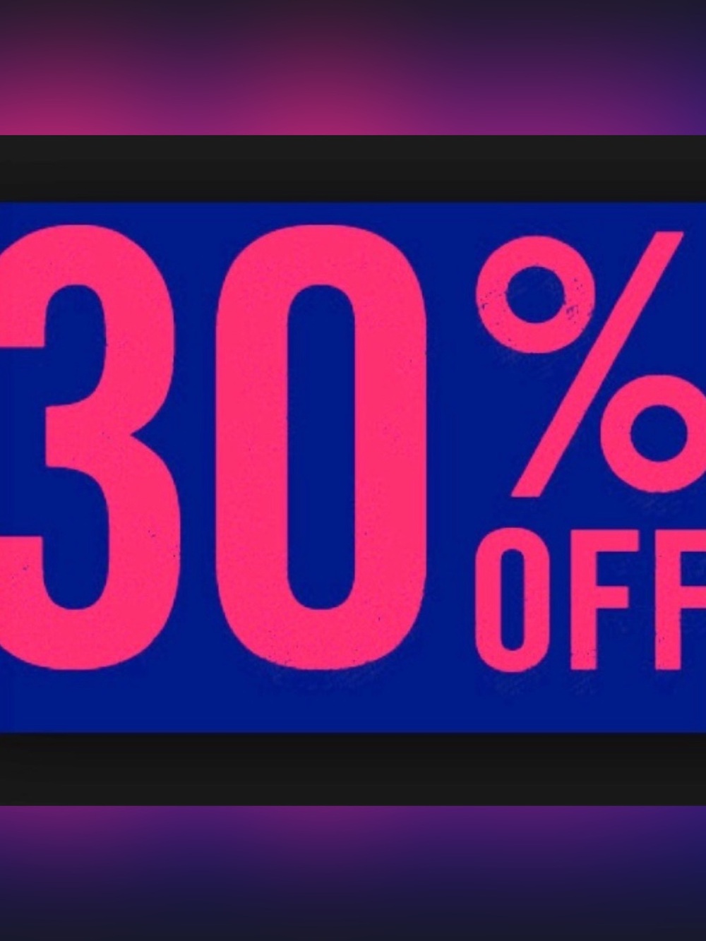 30% off everything